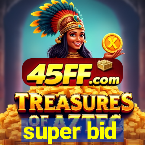 super bid